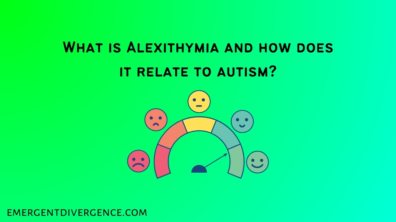 What is alexithymia and how does it relate to autism?