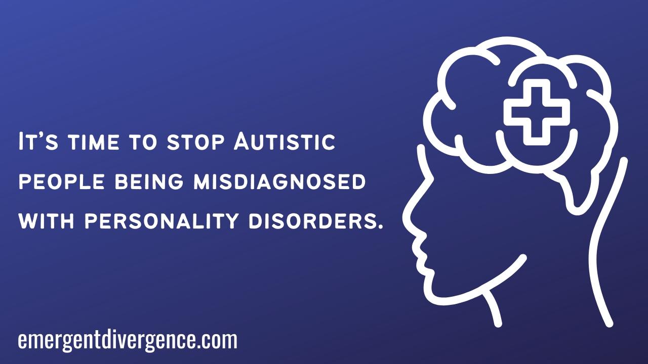 autism and personality disorder It's time to stop Autistic people being misdiagnosed with personality disorders